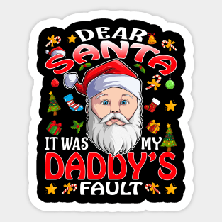 Dear Santa It Was My Daddys Fault Christmas Funny Chirtmas Gift Sticker